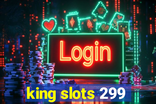 king slots 299